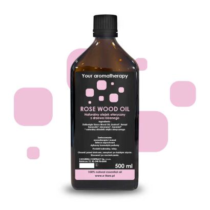 Naturalny Olejek eteryczny z DRZEWA RÓŻANEGO Rose Wood Oil 500ml